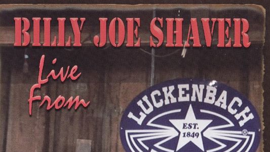 Billy Joe Shaver: Live from Luckenbach