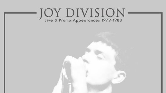 Joy Division: Live & Promo Appearances 1979-1980
