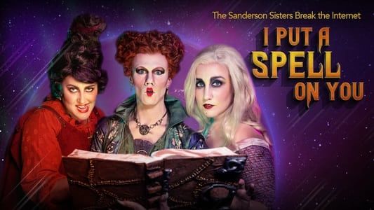 I Put a Spell on You: The Sanderson Sisters Break the Internet