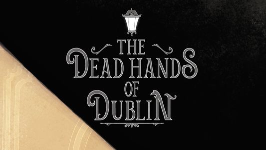 The Dead Hands of Dublin