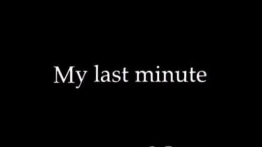 My Last Minute