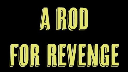 A Rod for Revenge