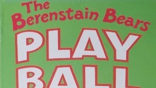 The Berenstain Bears Play Ball