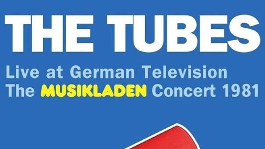 Tubes - Live at German Television: The Musikladen Concert 1981