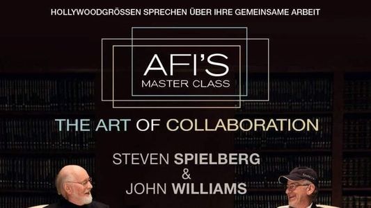 AFI's Master Class - The Art of Collaboration: Steven Spielberg and John Williams