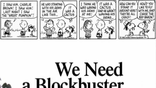Image We Need a Blockbuster, Charlie Brown