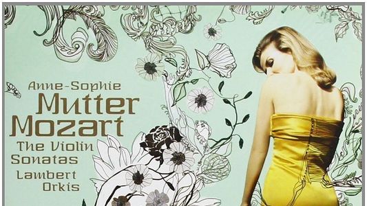 Anne-Sophie Mutter: The Mozart Violin Sonatas