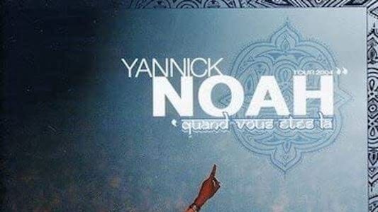 Yannick Noah - Quand vous êtes là