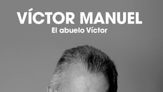 Víctor Manuel: el abuelo Víctor
