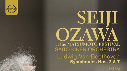 Ludwig van Beethoven - Symphonies Nos. 2 & 7 - Saito Kinen Orchestra, Seiji Ozawa