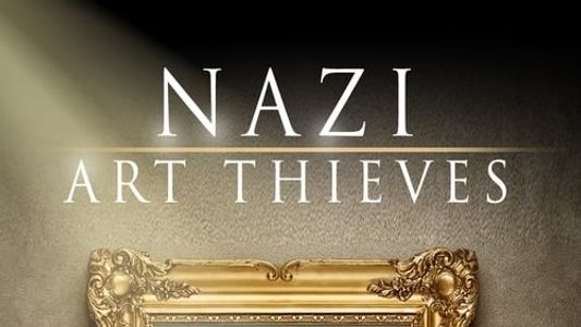 Nazi Art Thieves