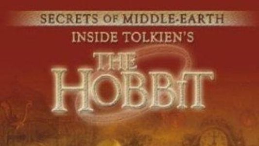 Secrets of Middle-Earth: Inside Tolkien's The Hobbit