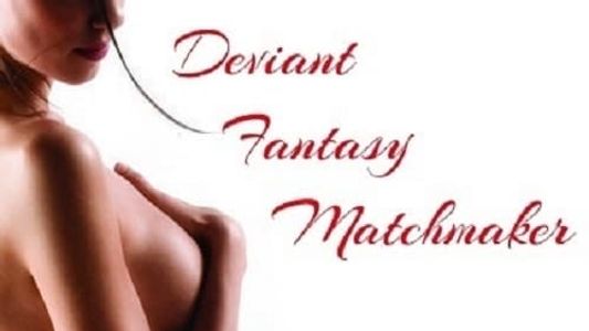 Deviant Fantasy Matchmaker