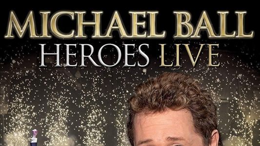 Michael Ball - Heroes Live