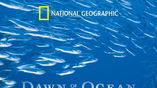 National Geographic: Dawn of the Oceans