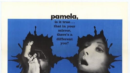 Pamela, Pamela, You Are...