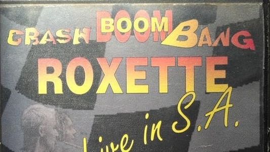 Roxette - Crash! Boom! Bang! Live!
