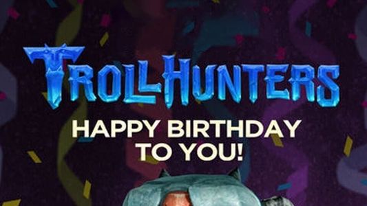 Image Trollhunters: Happy Birthday to You!