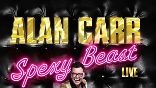 Alan Carr: Spexy Beast