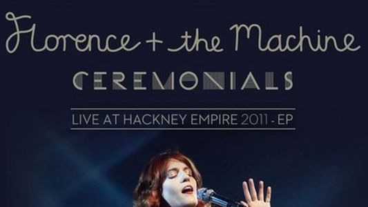 Florence and The Machine: Live at Hackney Empire