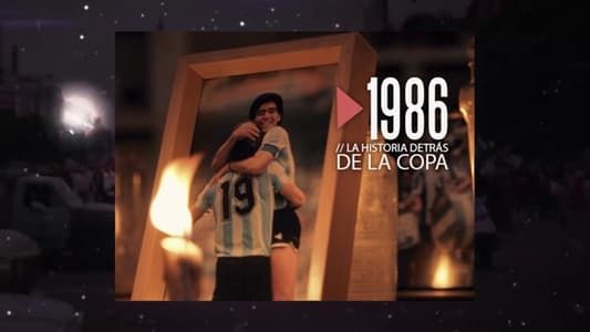 1986. La historia detrás de la Copa