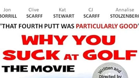 Image Why You Suck at Golf: The Movie