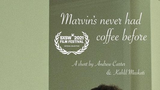 Marvin's Never Had Coffee Before