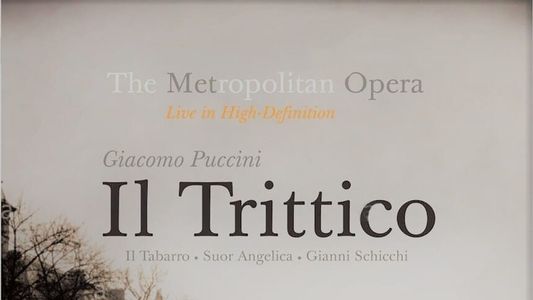 Il Trittico - Metropolitan Opera Live in HD