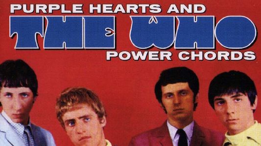 The Who:  Purple Hearts and Power Chords