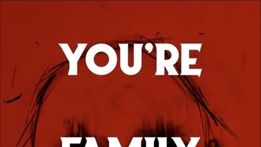 You’re Family Now