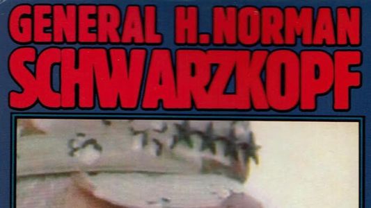 General H. Norman Schwarzkopf: Command Performance