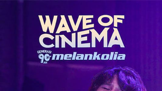 Wave of Cinema: Generasi 90an