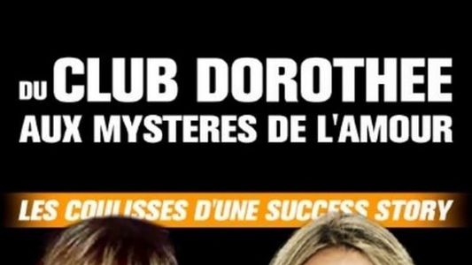 Du Club Dorothée aux Mystères de l'amour : Les coulisses d'une success story