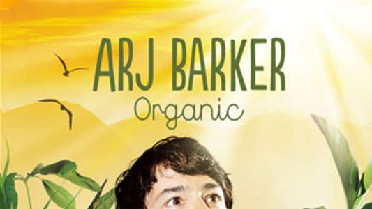 Arj Barker: Organic