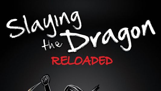 Slaying the Dragon: Reloaded