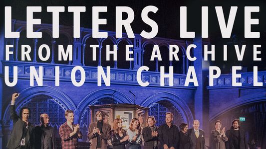 Letters Live from the Archive: Union Chapel