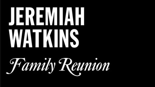 Image Jeremiah Watkins: Family Reunion