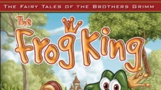 The Fairy Tales of the Brothers Grimm: The Frog King / The Meaning of Fear