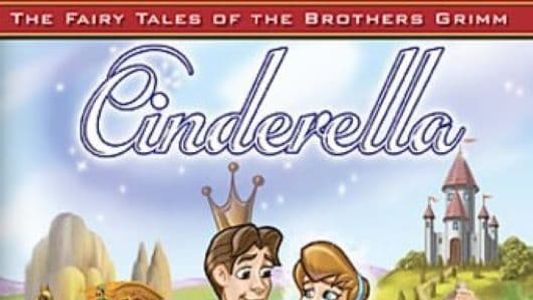 The Fairy Tales of the Brothers Grimm: Cinderella / King Thrushbeard