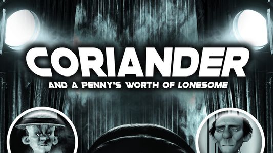 Coriander & A Penny's Worth of Lonesome