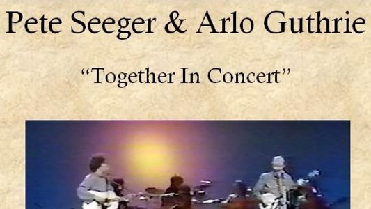Pete Seeger & Arlo Guthrie: Together in Concert