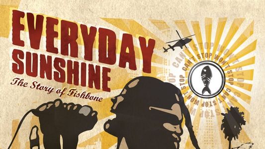 Everyday Sunshine:  The Story of Fishbone