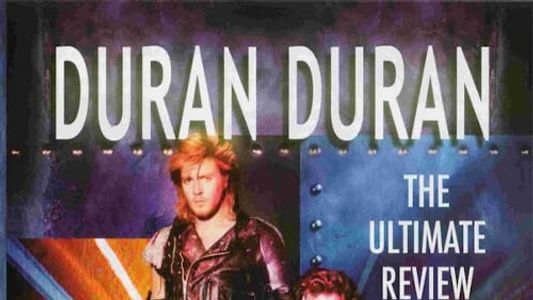 Duran Duran – The Ultimate Review