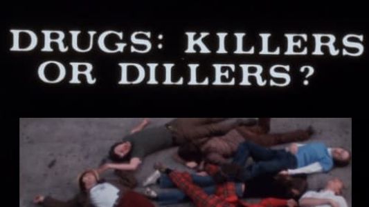Drugs: Killers or Dillers?