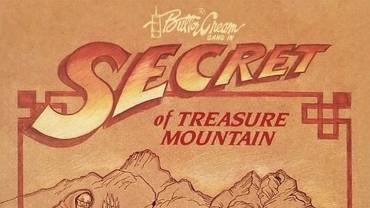 The Buttercream Gang in: Secret of Treasure Mountain