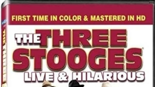 The Three Stooges: Live and Hilarious