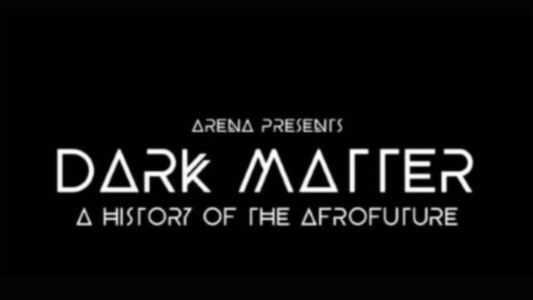 Dark Matter: A History of the Afrofuture