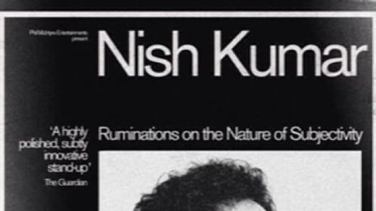 Nish Kumar - Ruminations on the Nature of Subjectivity
