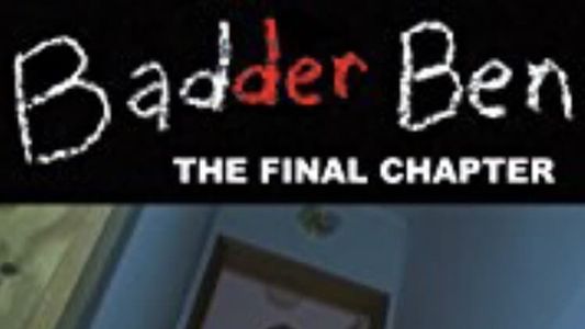 Image Badder Ben: The Final Chapter