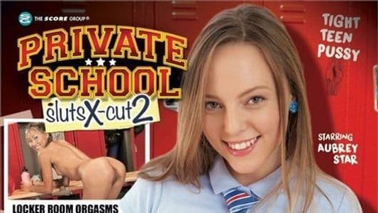 Private School Sluts X-Cut 2